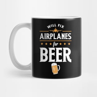 Aircraft Mechanic TShirt Will Fix Airplanes for Beer Mug